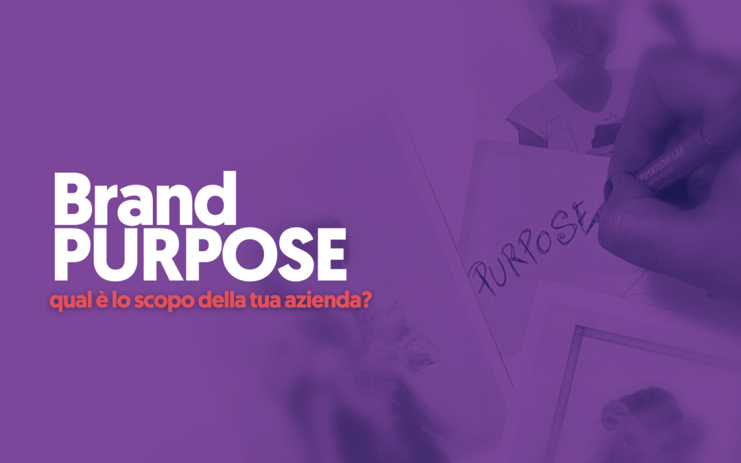 Purpose brand: qual è lo scopo della tua azienda?