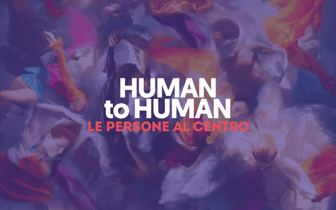 Human to Human: le persone al centro