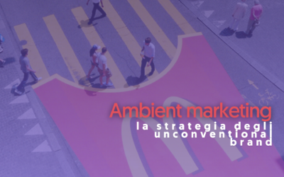 Ambient marketing: la strategia degli unconventional brand