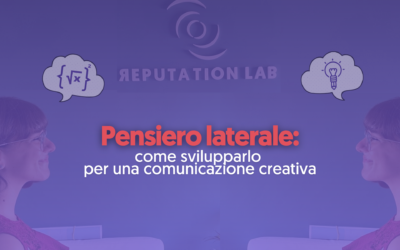 Pensiero laterale: come svilupparlo per una comunicazione creativa