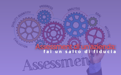 Assessment di un’azienda: un grande salto di fiducia