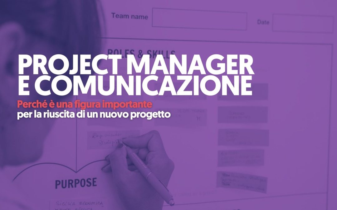 Project manager e comunicazione: perchè è una figura importante