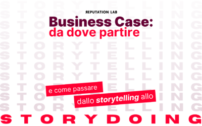 Business case: da dove partire e come passare dallo storytelling allo storydoing