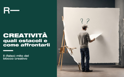 Creatività e processo creativo: quali sono gli ostacoli e come affrontarli?